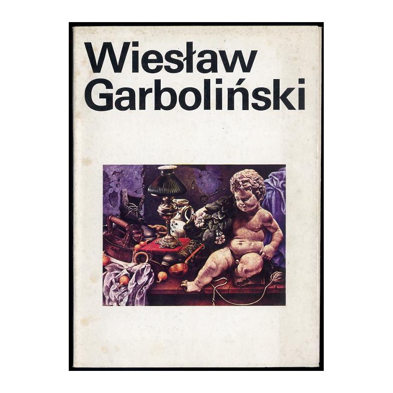 Wiesław Garboliński - malarstwo. Wystawa jubileuszowa 30-lecia pracy artystycznej