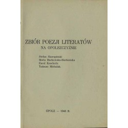 Zbiór poezji literatów na Opolszczyźnie. Stefan Skorupiński, Maria Markowska-Skobieńska, Karol Kaschnitz, Tadeusz Michalak