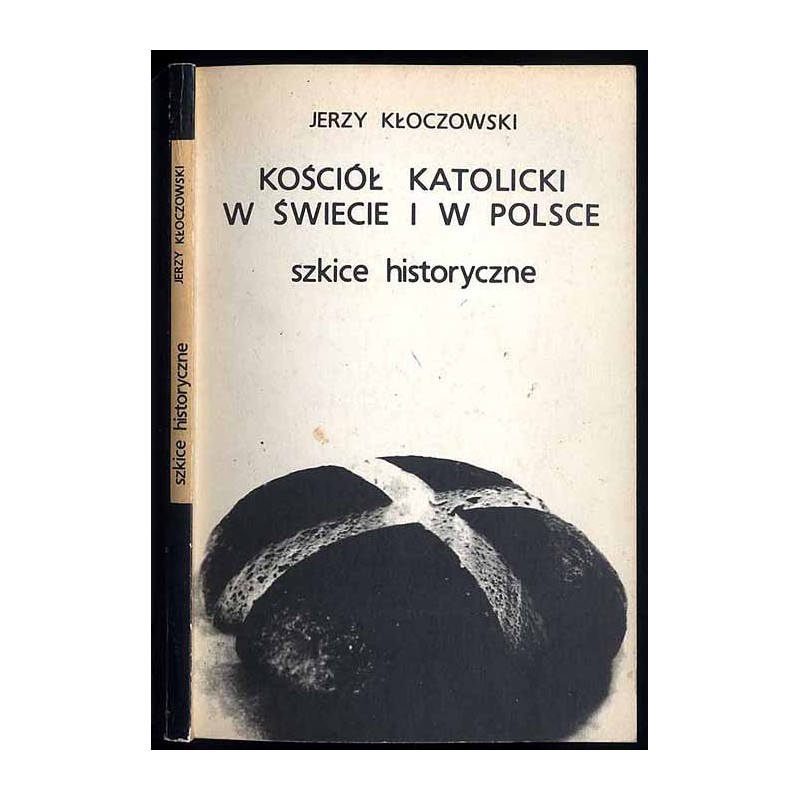 Kościół katolicki w świecie i w Polsce. Szkice historyczne