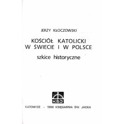 Kościół katolicki w świecie i w Polsce. Szkice historyczne