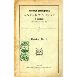 Maurycy Stankiewicz. Antykwaryat w Krakowie, ulica Sławkowska 20 [...]. Katalog Nr. 1
