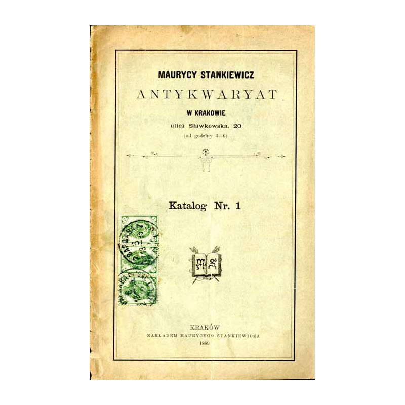 Maurycy Stankiewicz. Antykwaryat w Krakowie, ulica Sławkowska 20 [...]. Katalog Nr. 1