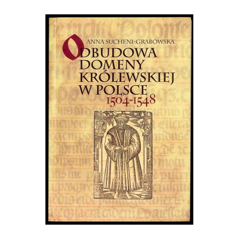 Odbudowa domeny królewskiej w Polsce 1504-1548