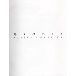 Grodek. Rzeźba i grafika