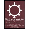 Miedź w kulturach Azji. Muzeum Azji i Pacyfiku, Galeria "Nusantara", listopad 1985 - styczeń 1986, Okręgowe Muzeum Miedzi w Legn