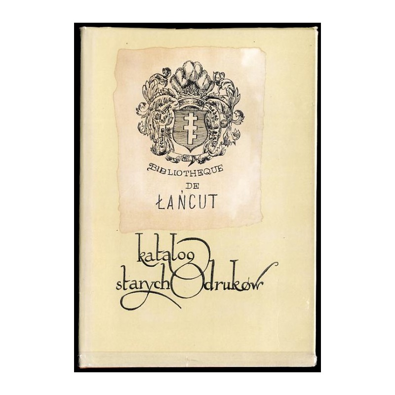 Katalog starych druków Biblioteki Muzeum-Zamku w Łańcucie