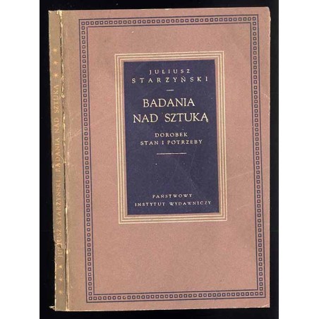 Badania nad sztuką. Dorobek, stan i potrzeby. Z powodu I. Kongresu Nauki Polskiej