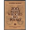 200 miast wraca do Polski. Informator historyczny
