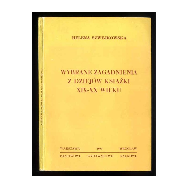 Wybrane zagadnienia z dziejów książki XIX-XX wieku