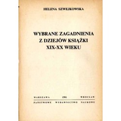 Wybrane zagadnienia z dziejów książki XIX-XX wieku