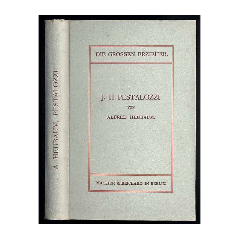 Heubaum Alfred: J. Heinr. Pestalozzi