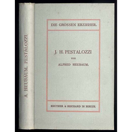 Heubaum Alfred: J. Heinr. Pestalozzi