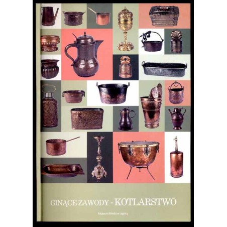 Ginące zawody - kotlarstwo. Katalog wystawy