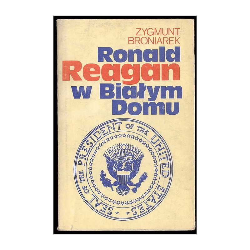 Ronald Reagan w Białym Domu