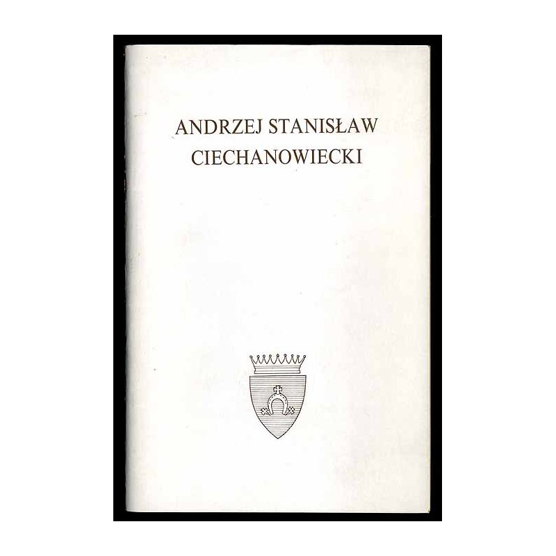 Wystąpienia z okazji nadania dr. Andrzejowi Stanisławowi Ciechanowieckiemu członkostwa honorowego Stowarzyszenia Historyków Sztu
