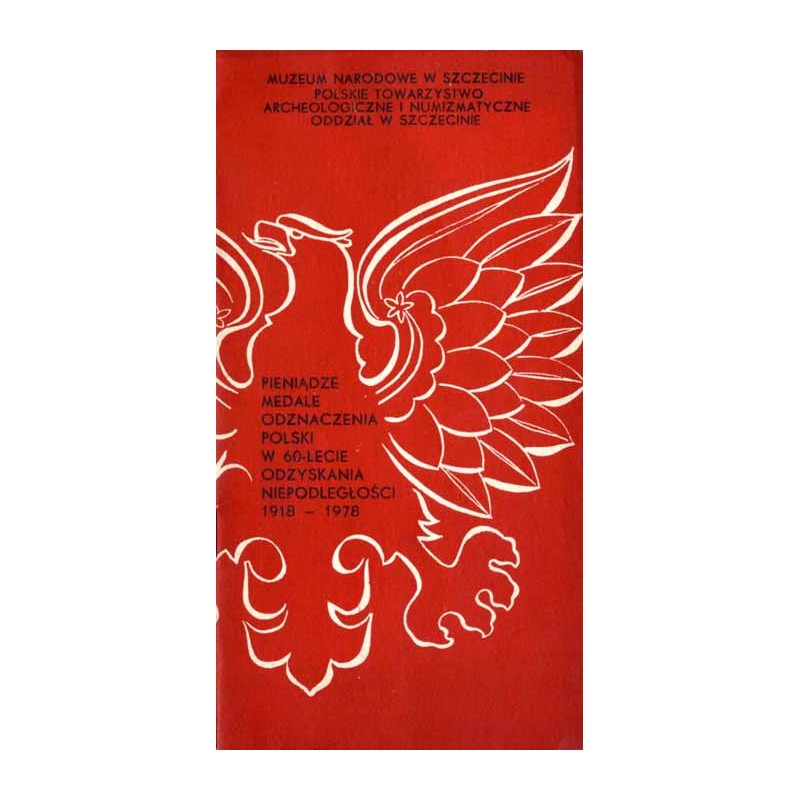 Pieniądze, medale i odznaczenia Polski w 60-lecie odzyskania niepodległości (1918-1978). Wystawa