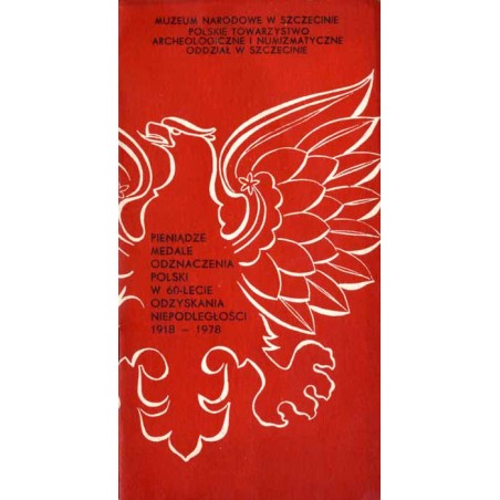 Pieniądze, medale i odznaczenia Polski w 60-lecie odzyskania niepodległości (1918-1978). Wystawa