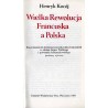 Wielka Rewolucja Francuska a Polska. Zarys stosunków dyplomatycznych polsko-francuskich w okresie Sejmu Wielkiego i powstania ko