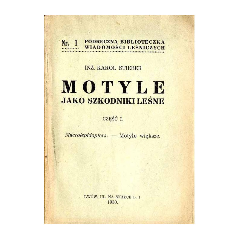 Motyle jako szkodniki leśne. Cz.1: Macrolepidoptera - Motyle większe