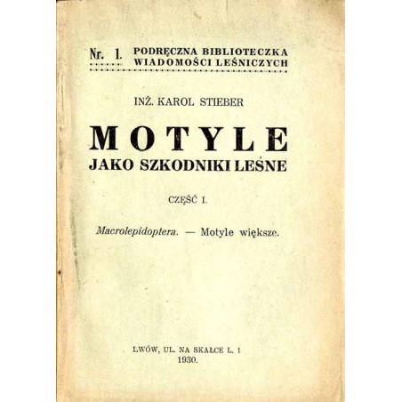 Motyle jako szkodniki leśne. Cz.1: Macrolepidoptera - Motyle większe