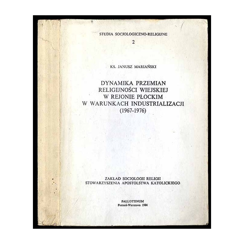 Dynamika przemian religijności wiejskiej w rejonie płockim w warunkach industrializacji. 1967-1976