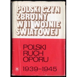 Polski czyn zbrojny w II wojnie światowej. [T.3]: Polski ruch oporu 1939-1945