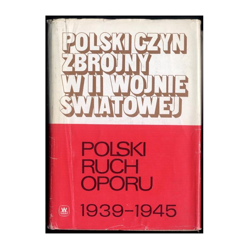 Polski czyn zbrojny w II wojnie światowej. [T.3]: Polski ruch oporu 1939-1945
