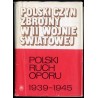 Polski czyn zbrojny w II wojnie światowej. [T.3]: Polski ruch oporu 1939-1945