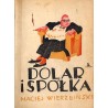 [Wierzbiński Maciej] Dolar i spółka. Powieść w dwóch tomach. [Krzewiński Juljan] Z dziejów tęsknoty. Powieść