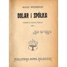 [Wierzbiński Maciej] Dolar i spółka. Powieść w dwóch tomach. [Krzewiński Juljan] Z dziejów tęsknoty. Powieść