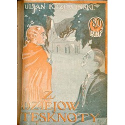 [Wierzbiński Maciej] Dolar i spółka. Powieść w dwóch tomach. [Krzewiński Juljan] Z dziejów tęsknoty. Powieść