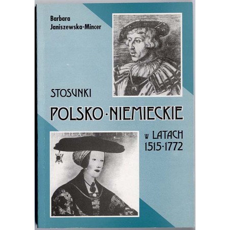 Stosunki polsko-niemieckie w latach 1515-1772. Wybrane zagadnienia