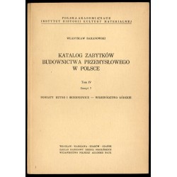Katalog zabytków budownictwa przemysłowego w Polsce. T.4: Województwo łódzkie. Z.7:  Baranowski Władysław: Powiaty Kutno i Skier