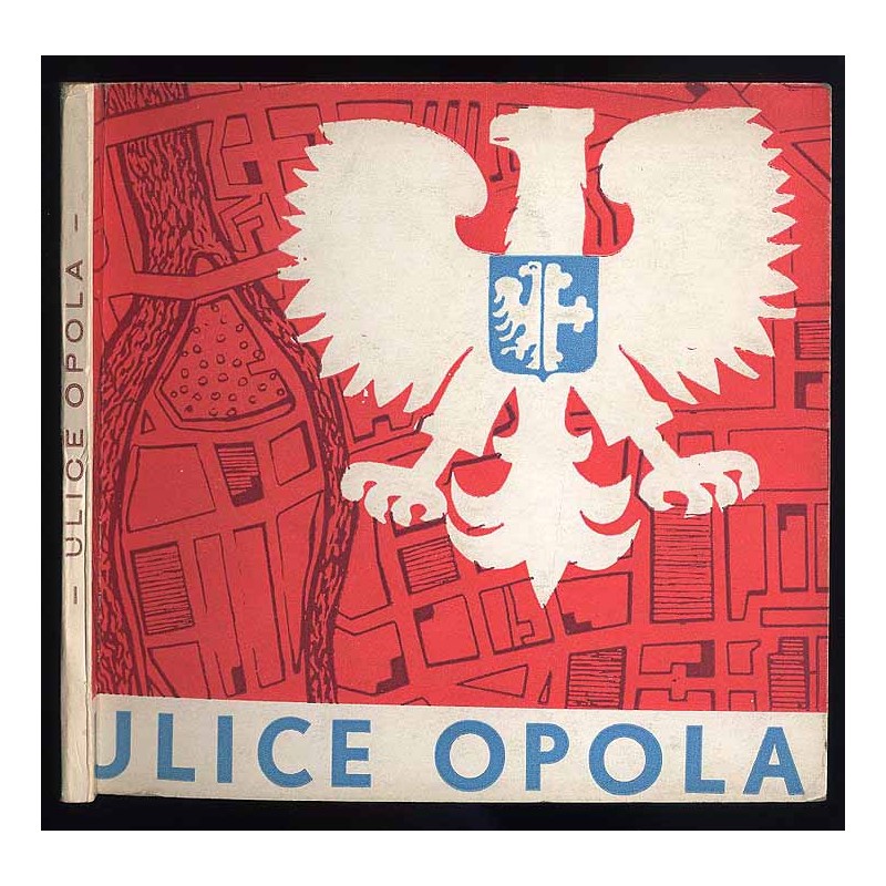 Ulice Opola. Sylwetki zasłużonych Opolan
