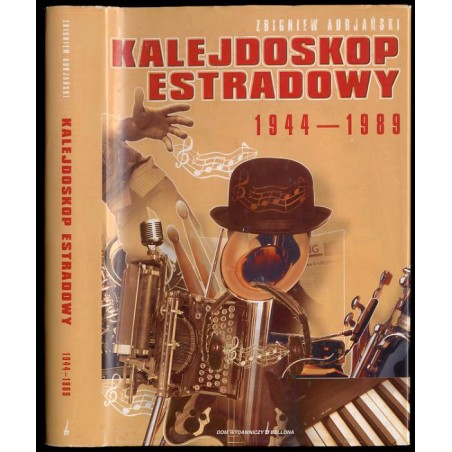 Kalejdoskop estradowy. Leksykon polskiej rozrywki 1944-1989. Artyści, twórcy, osobistości