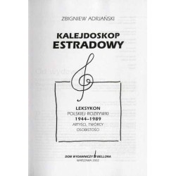 Kalejdoskop estradowy. Leksykon polskiej rozrywki 1944-1989. Artyści, twórcy, osobistości