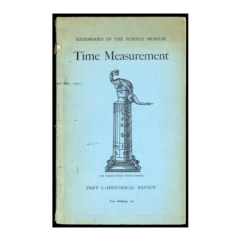 Handbook of the Collections Illustrating Time Measurement. Part 1: Historical Review