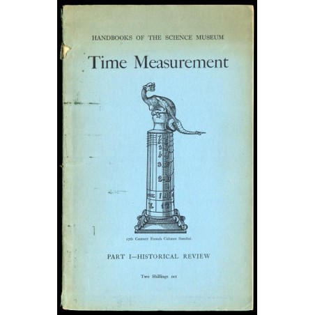 Handbook of the Collections Illustrating Time Measurement. Part 1: Historical Review