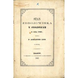 Stan Zdrojowiska w Swoszowicach w roku 1861