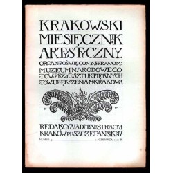 Krakowski Miesięcznik Artystyczny. Organ poświęcony sprawom: Muzeum Narodowego, Towarzystwa Przyjaciół Sztuk Pięknych i Towarzys
