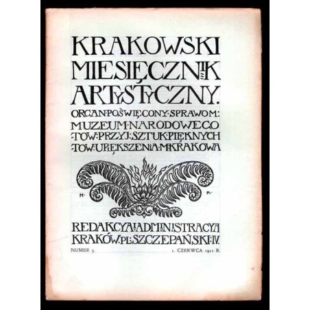 Krakowski Miesięcznik Artystyczny. Organ poświęcony sprawom: Muzeum Narodowego, Towarzystwa Przyjaciół Sztuk Pięknych i Towarzys