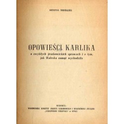 Opowieści Karlika o zwykłych jeszkowickich sprawach i o tym, jak Waleska za mąż wychodziła