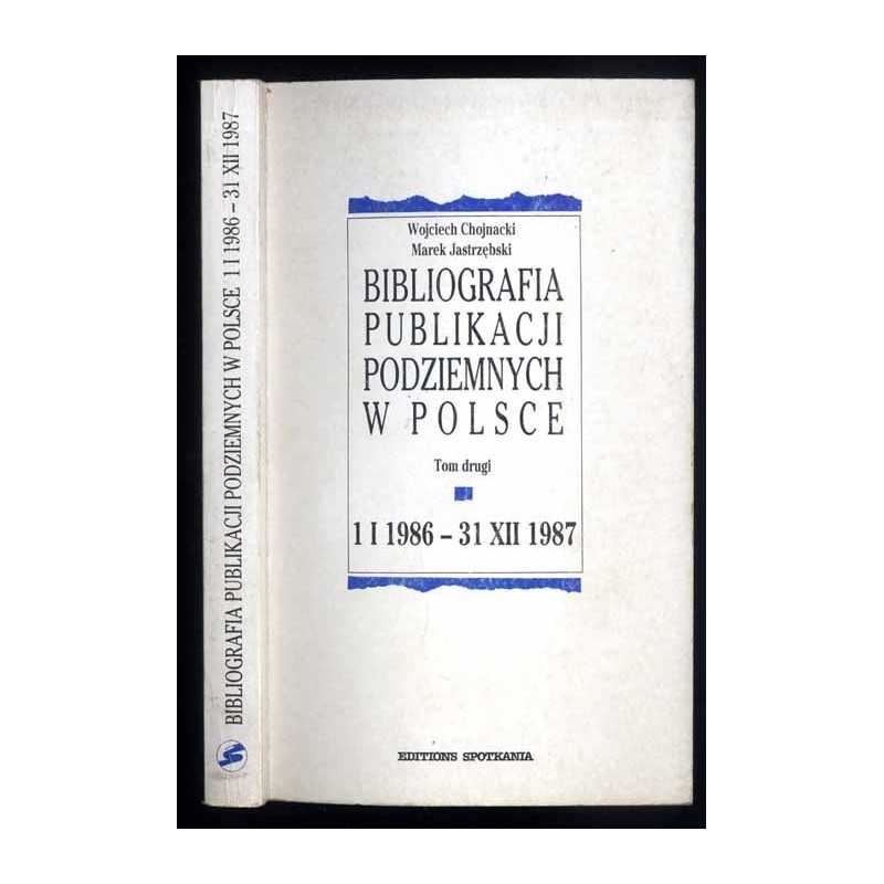 Bibliografia publikacji podziemnych w Polsce. T.2: 1 I 1986 - 31 XII 1987