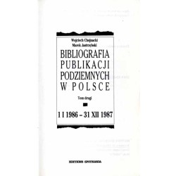 Bibliografia publikacji podziemnych w Polsce. T.2: 1 I 1986 - 31 XII 1987