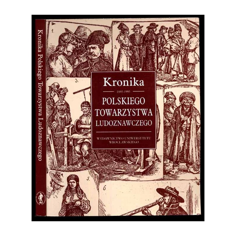 Kronika Polskiego Towarzystwa Ludoznawczego (1895-1995)