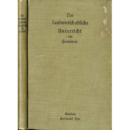 Der landwirtschaftliche Unterricht im Seminar nach Stoff und Form auf Grund der ministeriellen Bestimmungen vom 1. Juli 1901. 3