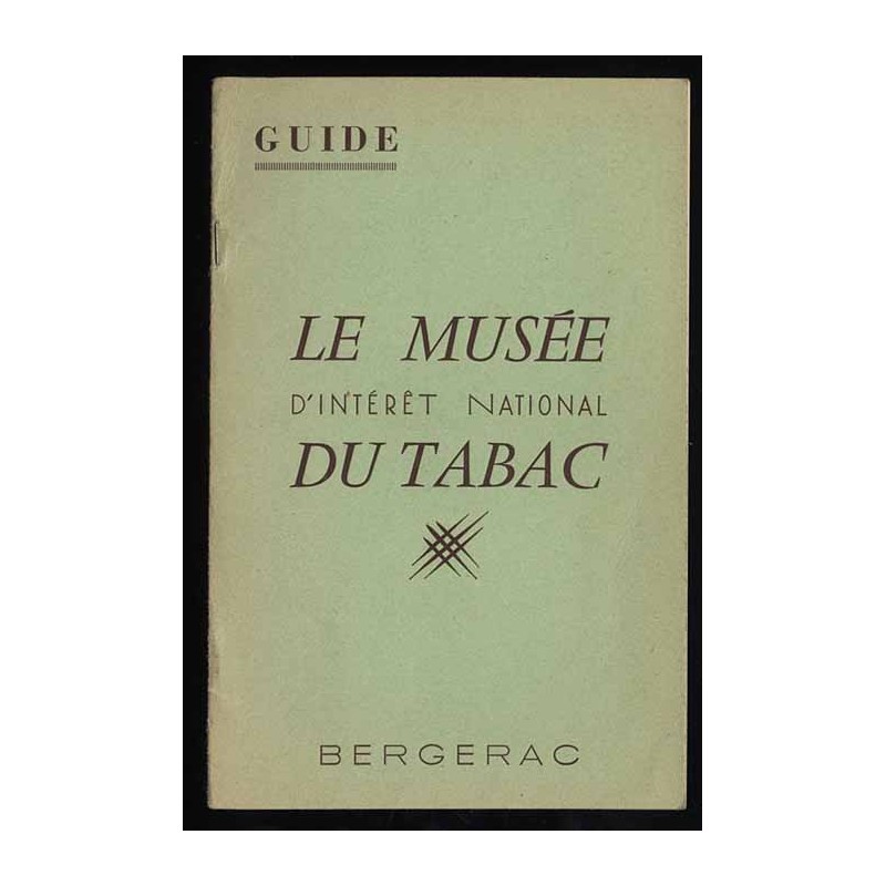Le Musée d' Intéret National du Tabac. Guide
