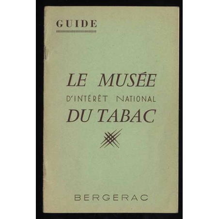 Le Musée d' Intéret National du Tabac. Guide