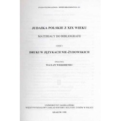 Judaika polskie z XIX wieku. Materiały do bibliografii. Cz.1: Druki w językach nie-żydowskich