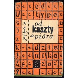 Od kaszty do pióra. Wspomnienia starego dziennikarza